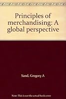 Principles of merchandising: A global perspective B0006F7TOO Book Cover