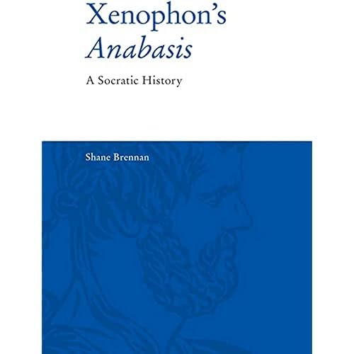 Xenophon's Anabasis: A Socratic History