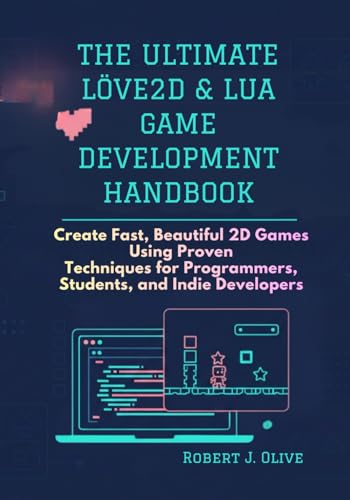 The Ultimate love2D & Lua Game Development Hand... B0G4CBBRF4 Book Cover