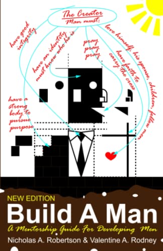 Build A Man: A Mentorship Guide For Developing Men