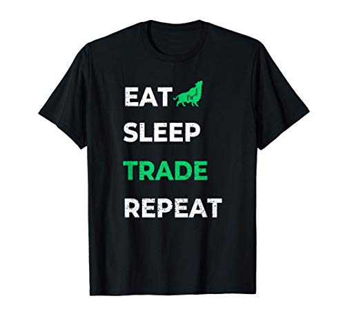 Trading Gift Eat Sleep Trade Repeat Stock Market Trader Camiseta