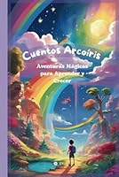 Colores Arcoíris: Aventuras Mágicas para Aprender y Crecer para niños (Spanish Edition) B0F69GSK12 Book Cover
