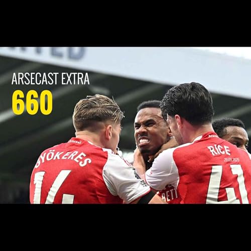 Arsecast Extra Episode 660 - 29.09.2025