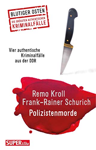 Polizistenmorde  Vier authentische Kriminalfälle aus der DDR