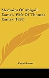  Memoirs Of Abigail Eames, Wife Of Thomas Eames (1826)