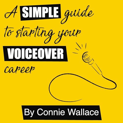 A Simple Guide to Starting Your Voiceover Career by Connie Wallace episode artwork