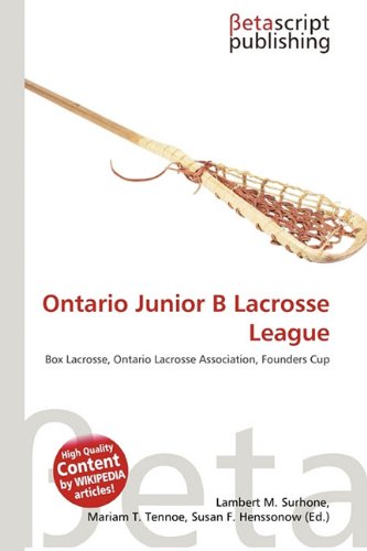 Ontario Junior B Lacrosse League: Box Lacrosse, Ontario Lacrosse Association, Founders Cup