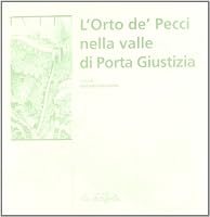 L'orto de' Pecci nella valle di Porta Giustizia 8886507550 Book Cover