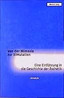 Von der Mimesis zur Simulation: Eine Einführung in die Geschichte der Ästhetik 3885062526 Book Cover