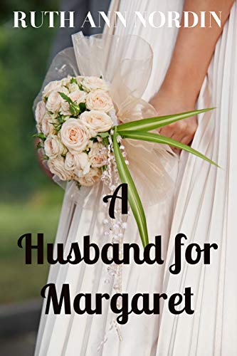 A Husband for Margaret (Nebraska Historical Romances Book 3)