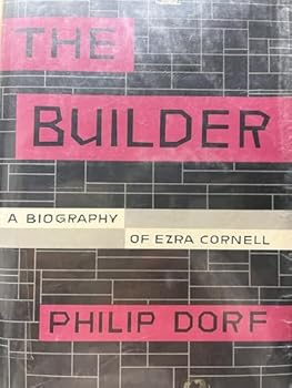 Hardcover The builder;: A biography of Ezra Cornell Book