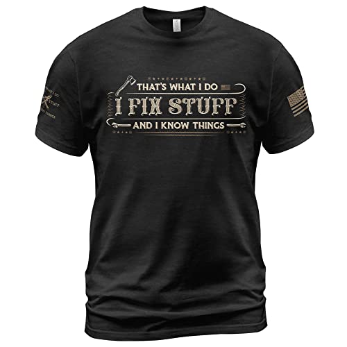 That's What I Do I Fix Stuff and I Know Things, I Fix Stuff and Know Things Tshirt for Men, Men Stuff 2 (Black-M)