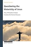 Questioning the Historicity of Jesus (Value Inquiry Book Series / Philosophy and Religion)