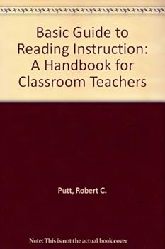 Hardcover A Basic Guide to Reading Instruction: A Handbook for Classroom Teachers Book