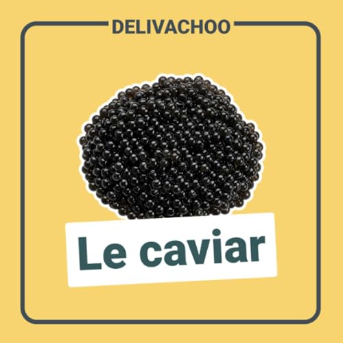 [Delivachoo] - Le caviar
