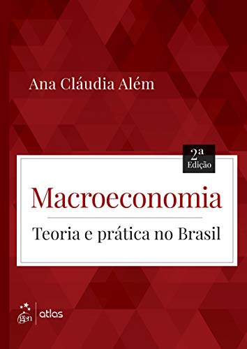 Macroeconomia - Teoria e Prática no Brasil