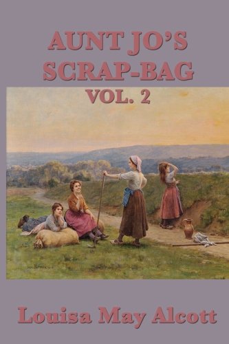 Aunt Jo's Scrap-Bag Vol. 2