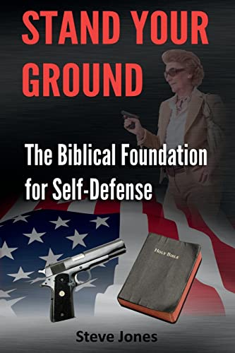 Stand Your Ground: The Biblical Foundation For Self-Defense