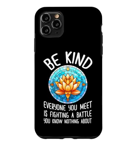 Be Kind You Meet Is Fighting A Battle �X�}�z�P�[�X iPhone 11 Pro Max �p