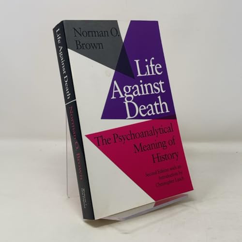 Life Against Death: The Psychoanalytical Meaning of History