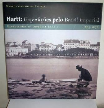 Hardcover Hartt : Expedicoes Pelo Brasil Imperial, 1865-1878 [Portuguese_Brazilian] Book