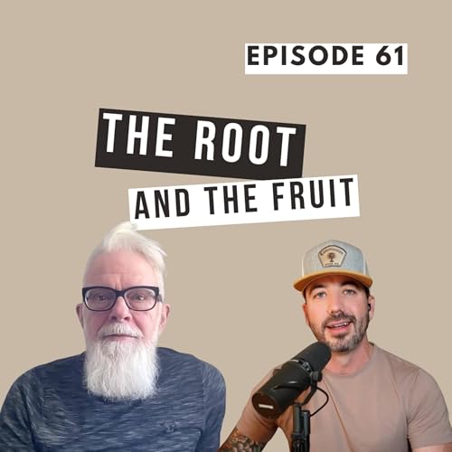 The Root and the Fruit (with David Hayward) | Ep. 61