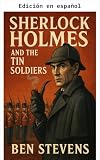 sherlock holmes film completo  Sherlock Holmes y los soldados de plomo (Spanish Edition)