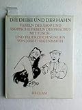 josef hegenbarth archiv  Die Diebe und der Hahn. Fabeln des Äsop und äsopische Fabeln des Phädrus mit Tusch- u. Federzeichn. von Josef Hegenbarth. [Hrsg. von Hans Marquardt]