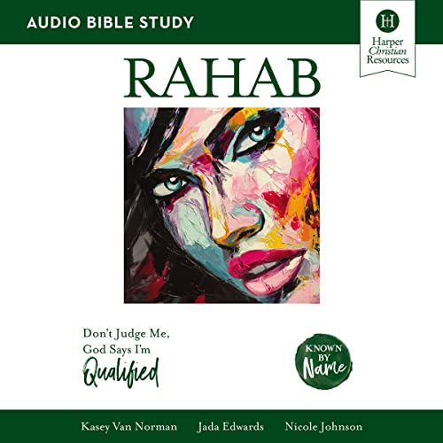 Rahab: Audio Bible Studies by Jada Edwards, Kasey Van Norman, Nicole Johnson episode artwork