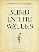 Mind in the Waters: A Book to Celebrate the Consciousness of Whales and Dolphins 0684144433 Book Cover