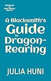 A Blacksmith's Guide to Dragon-Rearing (Dragons of Safe Haven Book 2) (English Edition)