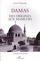 Damas des origines aux Mamluks 2738452337 Book Cover