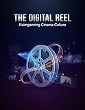  The Digital Reel: Reimagining Cinema Culture (English Edition)