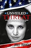 Unveiled Threat: A Personal Experience of Fundamentalist Islam and the Roots of Terrorism