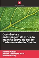 Ocorrência e patotipagem do vírus da mancha suave do feijão-frade no oeste do Quénia (Portuguese Edition) 6208830958 Book Cover