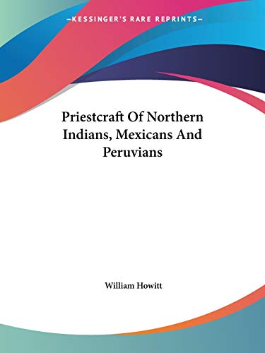 Priestcraft Of Northern Indians, Mexicans And Peruvians
