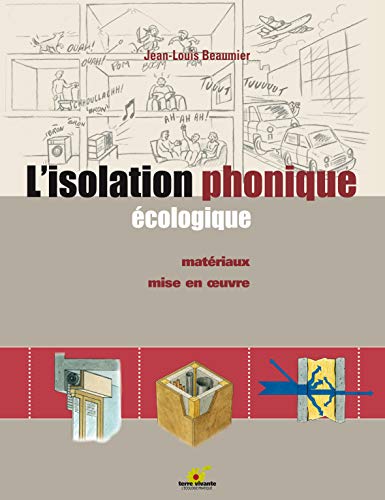 L'isolation phonique écologique : Matériaux, mise en oeuvre