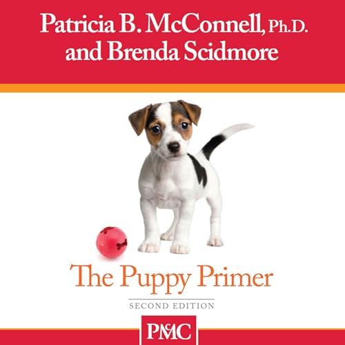 The Puppy Primer (Second Edition) : Patricia B. McConnell PhD, Brenda K. Scidmore episode artwork