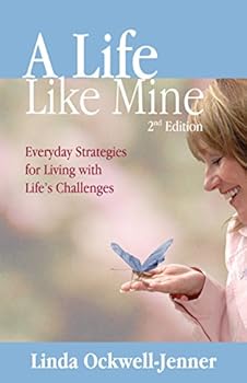 Paperback A Life Like Mine: Everyday Strategies for Living With Life's Challenges Book