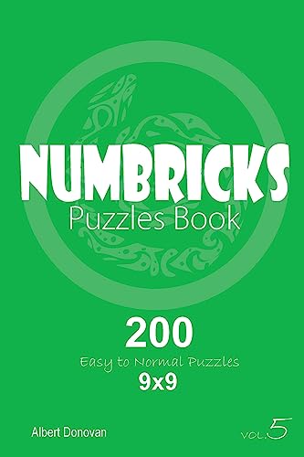 Numbricks - 200 Easy to Normal Puzzles 9x9 (Volume 5)