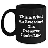This Is What An Awesome Tax Preparer Looks Like - 11oz or 15oz Black Ceramic Coffee Mug - Father's Day Funny Encouragement Sarcasm Tax Preparer Gift