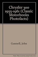 Chrysler 300 1955-1961 (Classic Motorbooks Photofacts) 0879386436 Book Cover
