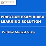  CERTSMASTEr Certified Medical Scribe Practice Exam Video Learning Solutions