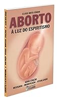 Aborto A Luz Do Espiritismo 8573570334 Book Cover