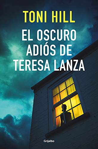 El Oscuro Adiós De Teresa Lanza Novela De Intriga