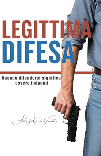 Legittima Difesa: Quando difendersi significa essere indagati
