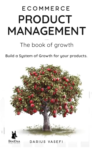 Ecommerce Product Management: Book of Growth: Build your System o...
