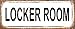 Locker Room Metal Sign, Gym, Rustic, Vintage