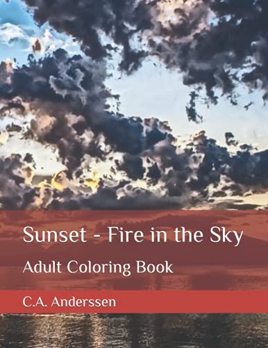 Sunset - Fire in the Sky: Adult Coloring Book (Nature Coloring Books)