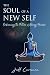 The Soul of a New Self: Embracing the Future of Being Human (Philosophy Is Not A Luxury Book Series) (Volume 2)